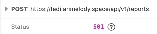 POST to fedi.arimelody.space/api/v1/reports returns 501