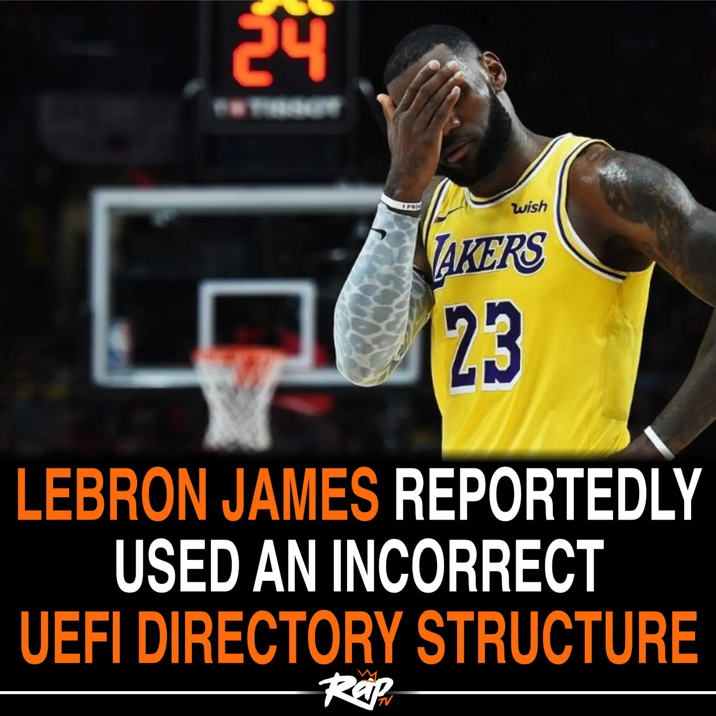 RapTV post: "Lebron James reportedly used an incorrect UEFI directory structure". The thumbnail features Lebron James facepalming