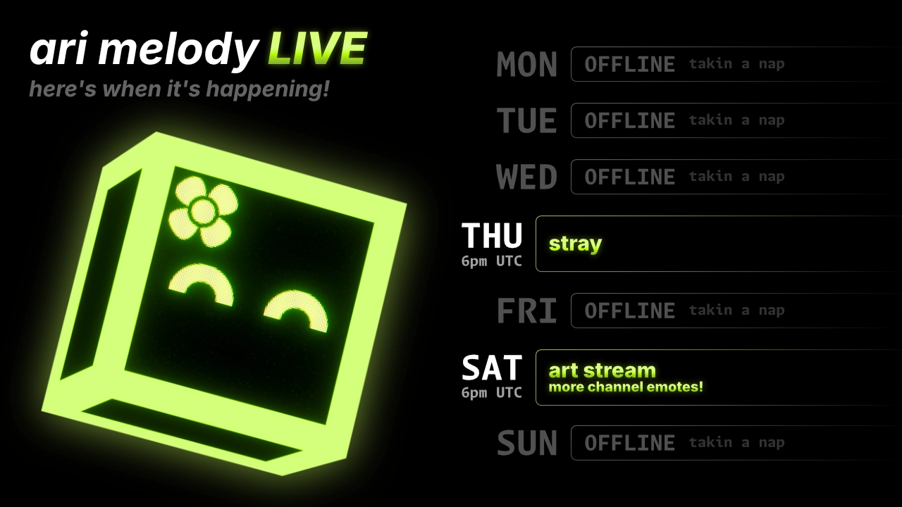 ari melody LIVE stream schedule: stray on thursday at 6pm UTC, and art stream (more channel emotes!) on saturday at 6pm UTC