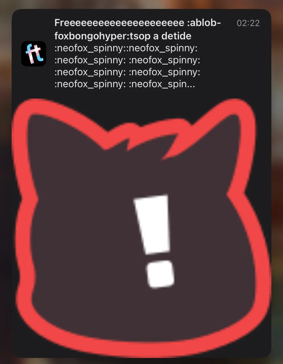 FediText notification: "Freeeeeeeee :aBlobFoxBongoHyper: tsop a detide" posted multiple :neofox_spinny:, with a large image of a discord outage icon shaped like a blobfox