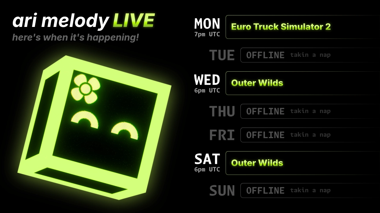 ari melody LIVE schedule: euro truck simulator 2 on monday 7pm UTC, and outer wilds on wednesday and saturday 6pm UTC