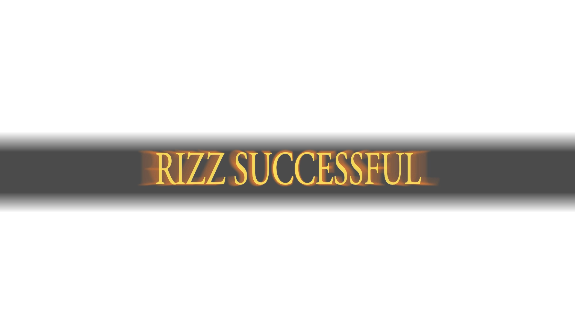 dark souls text: "RIZZ SUCCESSFUL"