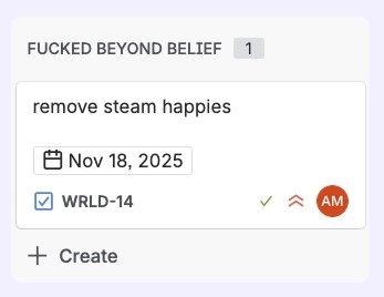 a high-priority jira ticket "remove steam happies" is in the "fucked beyond belief" category