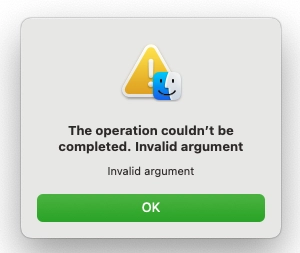 macOS finder error: The operation couldn't be completed. Invalid argument (Invalid argument)
