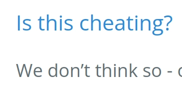 Q: Is this cheating?
A: We don't think so. [cropped]