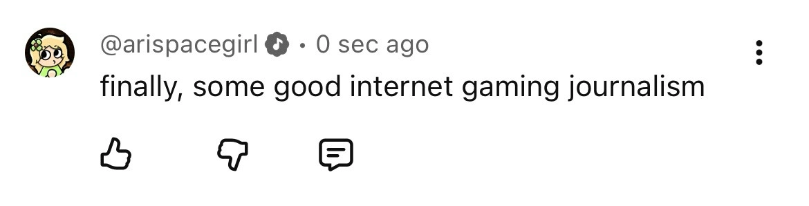 comment from @AriSpaceGirl: "finally, some good internet gaming journalism"